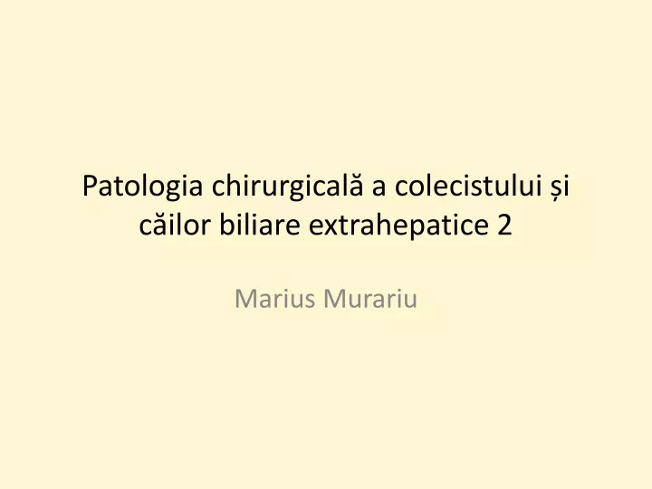 patologia chirurgical a colecistului i c ilor biliare extrahepatice 2