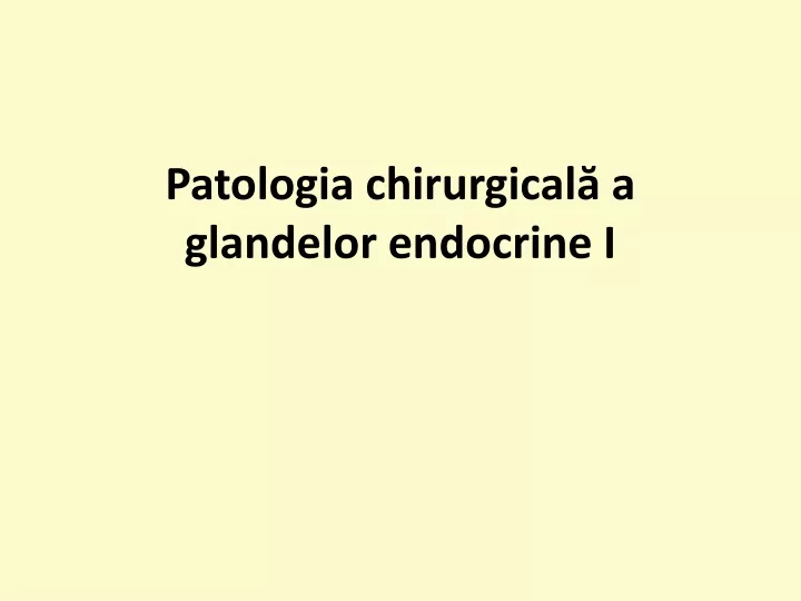 patologia chirurgical a glandelor endocrine i