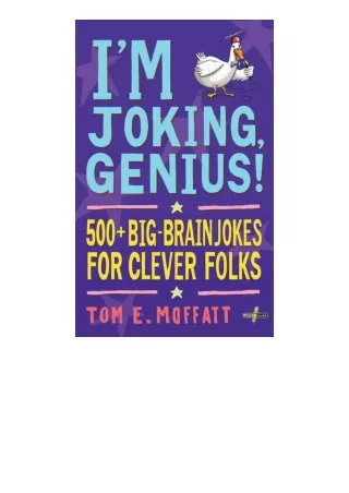 ❤PDF⚡ I m Joking, Genius!: 500  Big-Brain Jokes for Clever Folks