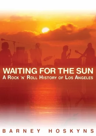 [PDF]❤️DOWNLOAD⚡️ Waiting for the Sun: A Rock & Roll History of Los Angeles