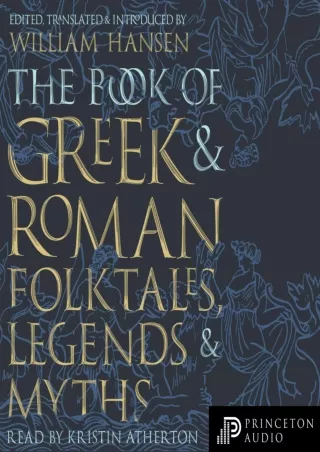 PDF✔️Download❤️ The Book of Greek and Roman Folktales, Legends, and Myths