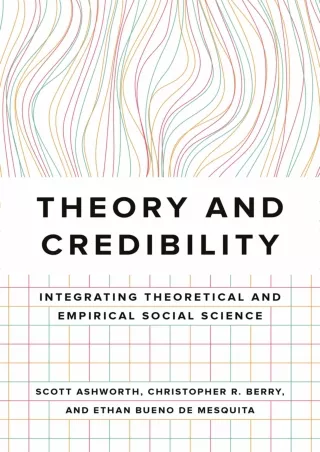 book❤️[READ]✔️ Theory and Credibility: Integrating Theoretical and Empirical Social Science