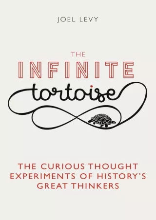 Download⚡️ The Infinite Tortoise: The Curious Thought Experiments of History's Great Thinkers
