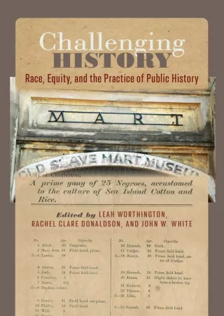 ❤️PDF⚡️ Challenging History: Race, Equity, and the Practice of Public History (Carolina Lowcountry and the Atlantic Worl