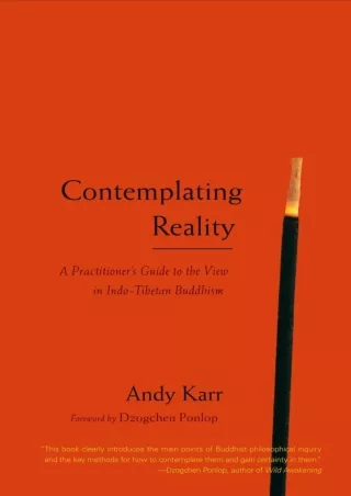 Download⚡️(PDF)❤️ Contemplating Reality: A Practitioner's Guide to the View in Indo-Tibetan Buddhism