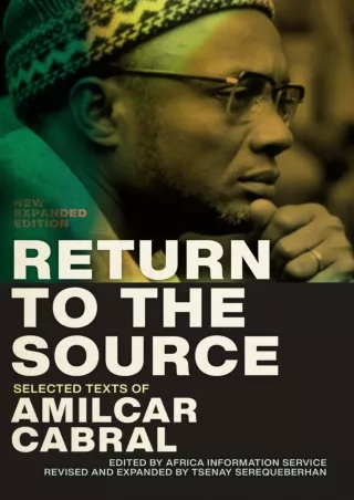 Download⚡️(PDF)❤️ Return to the Source: Selected Texts of Amilcar Cabral, New Expanded Edition