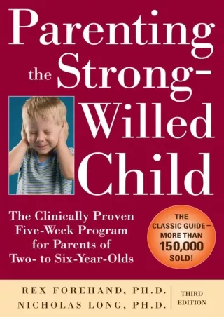 book❤️[READ]✔️ Parenting the Strong-Willed Child: The Clinically Proven Five-Week Program for Parents of Two- to Six-Yea