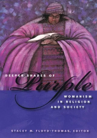 [PDF]❤️DOWNLOAD⚡️ Deeper Shades of Purple: Womanism in Religion and Society (Religion, Race, and Ethnicity)