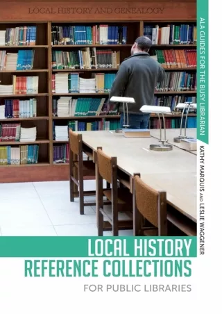 [DOWNLOAD]⚡️PDF✔️ Local History Reference Collections for Public Libraries (ALA Guides for the Busy Librarian)