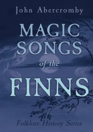download⚡️[EBOOK]❤️ Magic Songs of the Finns (Folklore History Series)