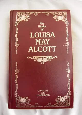 Download⚡️(PDF)❤️ The Works of Louisa May Alcott