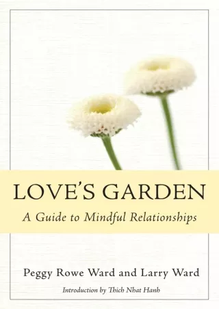 Download⚡️(PDF)❤️ Love's Garden: A Guide to Mindful Relationships