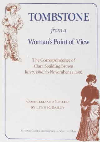 book❤️[READ]✔️ Tombstone from a Women's Point of View: The Letters of Clara Spalding Brown, July 7, 1880, to Nov. 14, 18