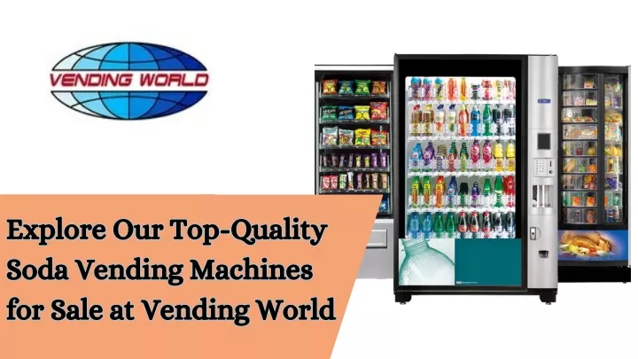 explore our top quality soda vending machines