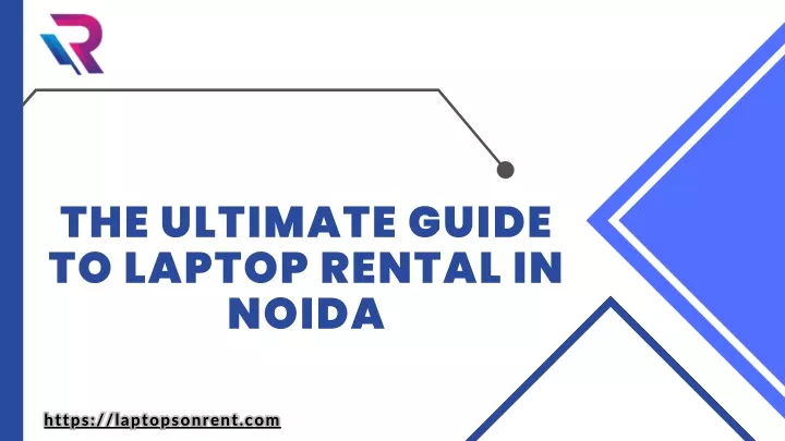 the ultimate guide to laptop rental in noida