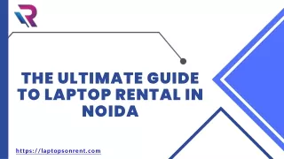 The Ultimate Guide to Laptop Rental in Noida