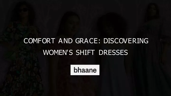 c o m f o r t a n d g r a c e d i s c o v e r i n g women s shift dresses