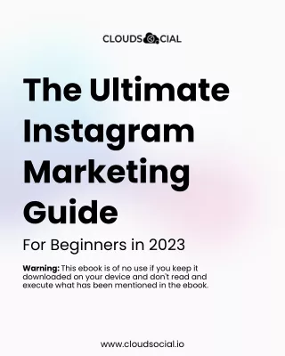 The Ultimate Instagram Marketing Guide For Beginners