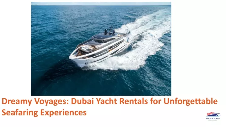 dreamy voyages dubai yacht rentals