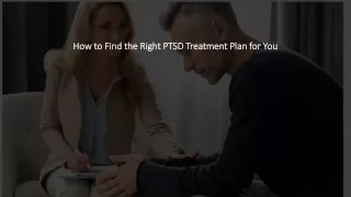 How to Find the Right PTSD Treatment Plan for You​