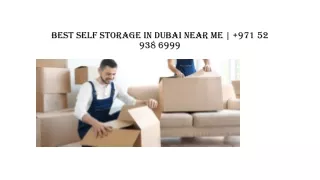 Best Self storage in Dubai Near Me |  971 52 938 6999