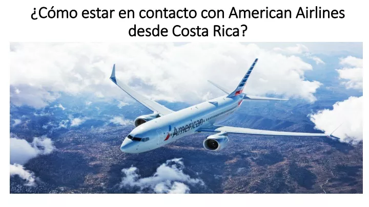 c mo estar en contacto con american airlines desde costa rica