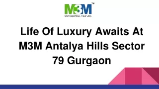 Life Of Luxury Awaits At M3M Antalya Hills Sector 79 Gurgaon