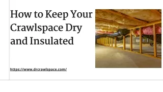 How to Keep Your Crawlspace Dry and Insulated