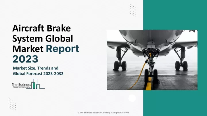 aircraft brake system global market report 2023