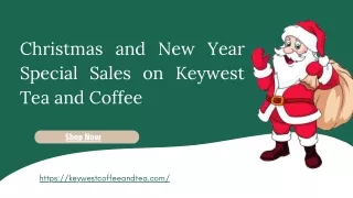 Christmas and Year Special Sales on Keywest tea and coffee