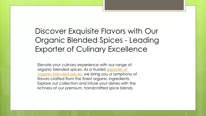 discover exquisite flavors with our organic