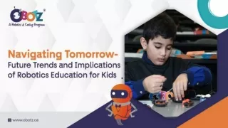 Navigating Tomorrow- Future Trends and Implications of Robotics Education for Kids