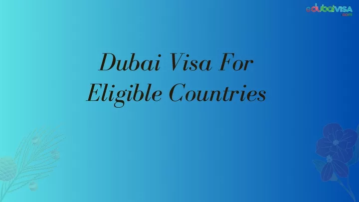 dubai visa for eligible countries