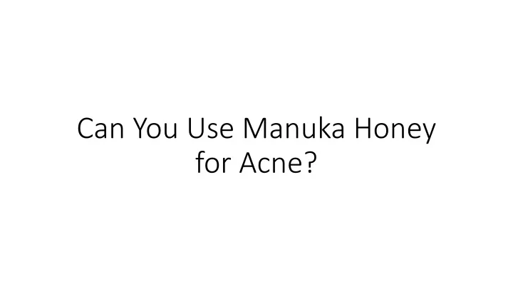 can you use manuka honey for acne