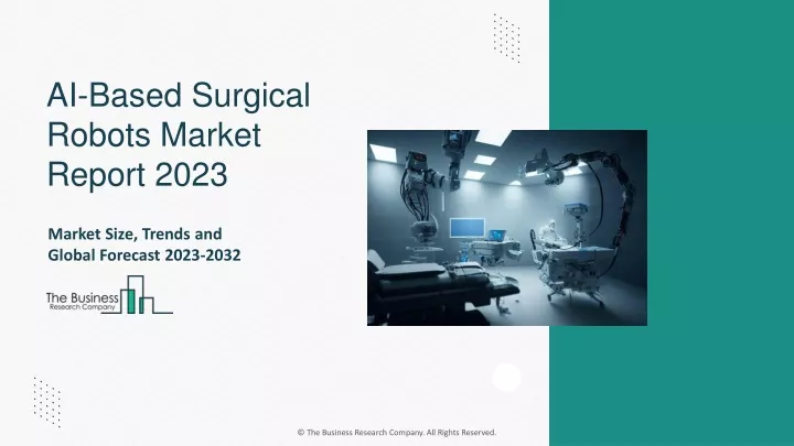 ai based surgical robots market report 2023