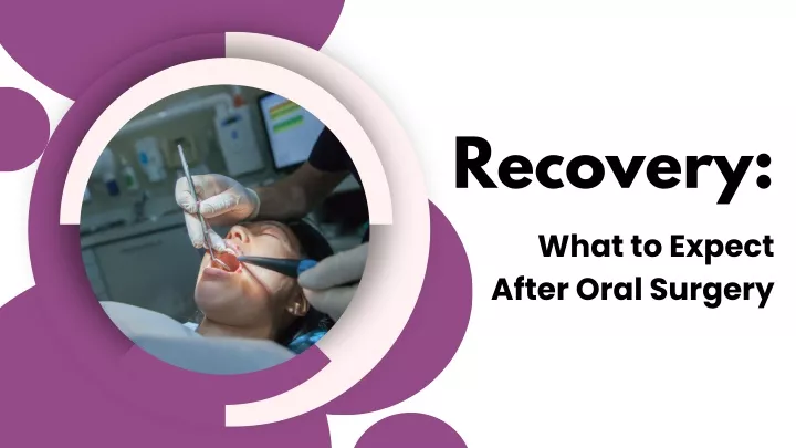 recovery what to expect after oral surgery