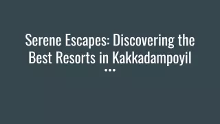 Serene Escapes_ Discovering the Best Resorts in Kakkadampoyil