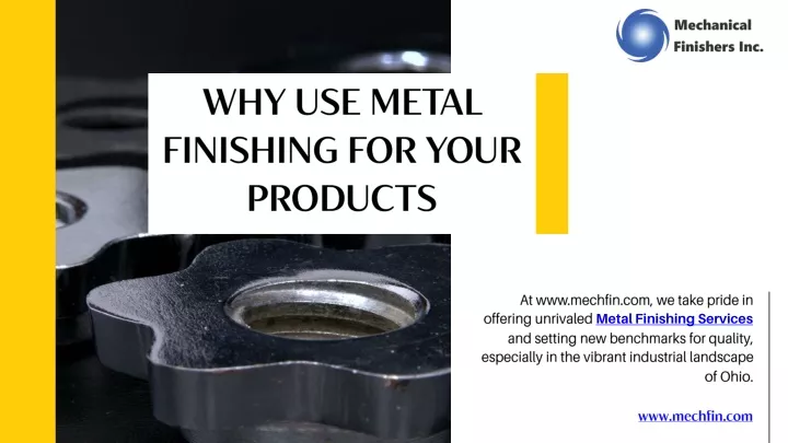 why use metal finishing for your products