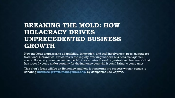breaking the mold how holacracy drives unprecedented business growth