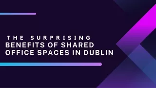 The Surprising Benefits of Shared Office Spaces in Dublin