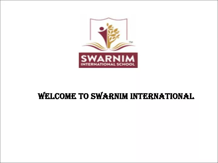 welcome to swarnim international welcome