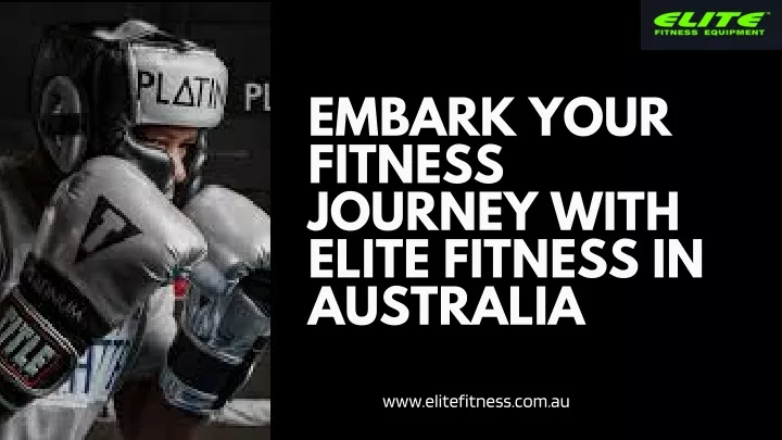 embark your fitness journey with elite fitness