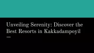 Unveiling Serenity_ Discover the Best Resorts in Kakkadampoyil