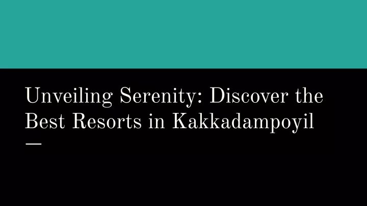 unveiling serenity discover the best resorts
