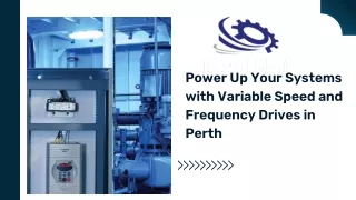 Power Up Your Systems with Variable Speed and Frequency Drives in Perth