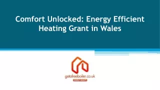 Comfort Unlocked: Energy Efficient Heating Grant in Wales