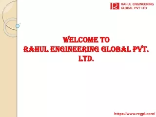 Rahul Engineering Global Pvt. Ltd.