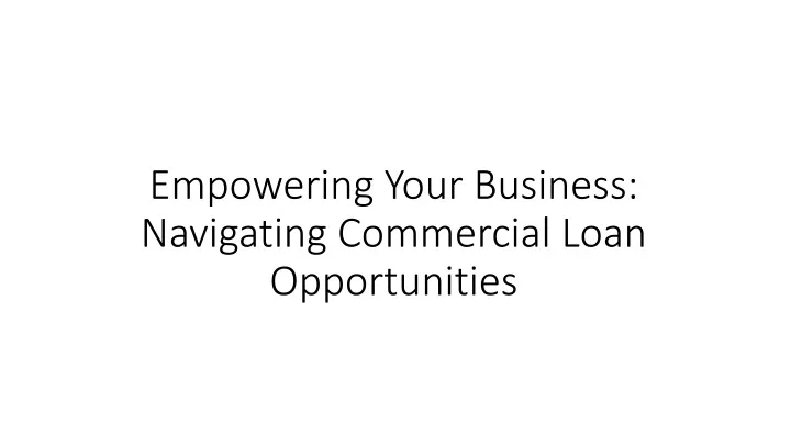 empowering your business navigating commercial loan opportunities