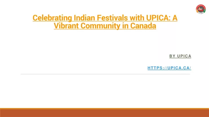 celebrating indian festivals with upica a vibrant community in canada