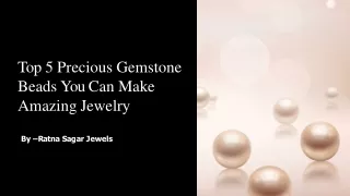 Top 5 Precious Gemstone Beads You Can Make Amazing Jewelry